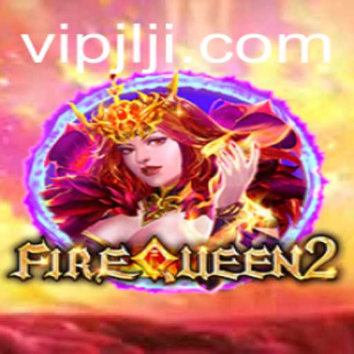 Explore the Thrilling Realm of FireQueen2 and VIP JL